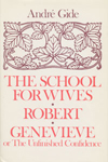 The School for Wives; Robert; Genevieve, or The Unfinished Confidence