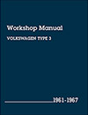 Volkswagen Type 3<br/>Workshop Manual:<br/>1961, 1962, 1963, 1964,<br/>1965, 1966, 1967