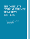 The Complete Official<br/>Triumph TR6 &amp; TR250:<br/>1967, 1968, 1969, 1970, 1971,<br/>1972, 1973, 1974, 1975, 1976