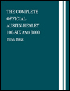 The Complete Official<br/>Austin-Healey 100-Six and 3000:<br/>1956, 1957, 1958, 1959,<br/>1960, 1961, 1962, 1963,<br/>1964, 1965, 1966, 1967, 1968