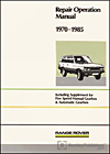 Range Rover Workshop Manual: 1970-1985